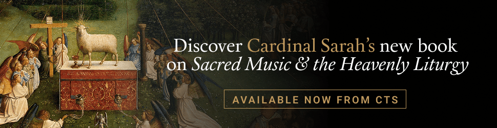 CTS — Cardinal Sarah, The Song of a New Heart